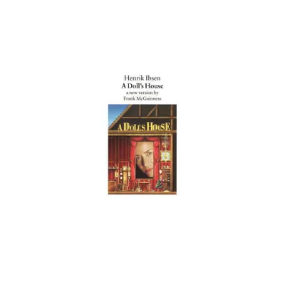 Dolls House - (Faber Plays) by Henrik Johan Ibsen & Frank McGuinness (Paperback)