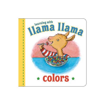 Llama Llama Colors - by Anna Dewdney (Board Book)