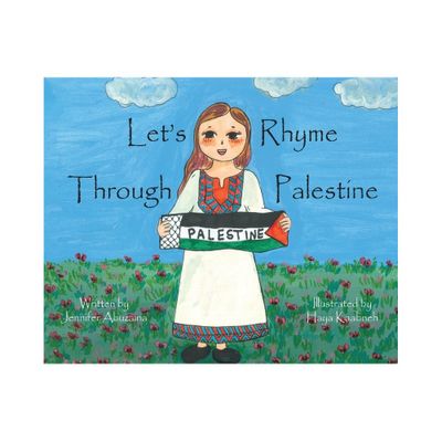 Lets Rhyme Through Palestine - by Jennifer Abuzaina (Hardcover)