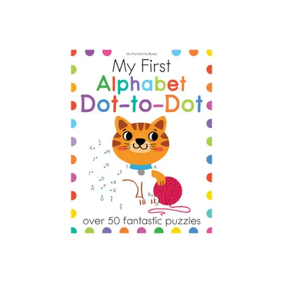 My First Alphabet Dot-To-Dot - (My First Activity Books) (Paperback)