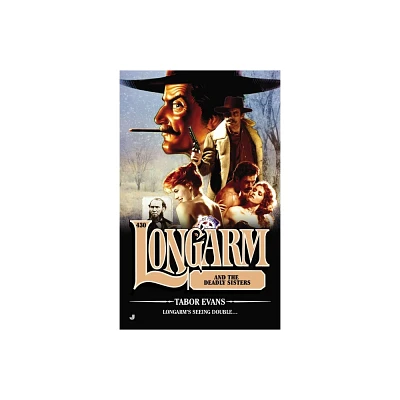 Longarm and the Deadly Sisters - by Tabor Evans (Paperback)