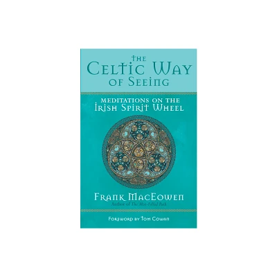 The Celtic Way of Seeing - Annotated by Frank Maceowen (Paperback)