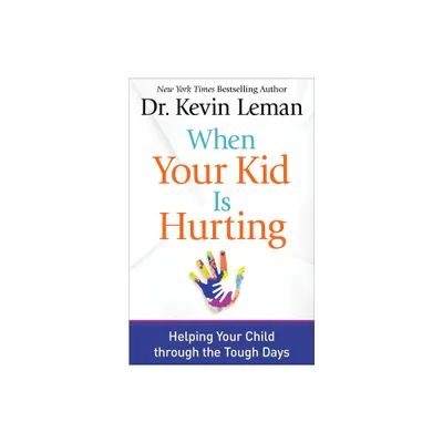 When Your Kid Is Hurting - (Paperback)