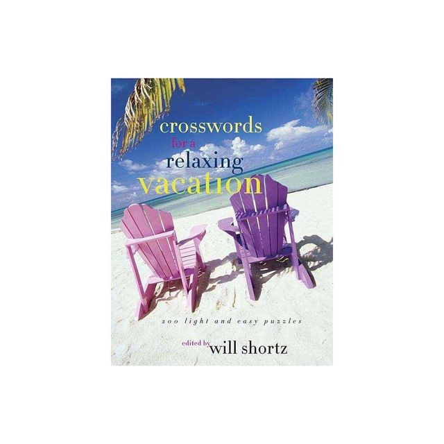 The New York Times Crosswords for a Relaxing Vacation - (New York Times Crossword Puzzles) by Will Shortz (Paperback)