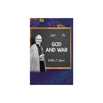 God and War - by Fulton J Sheen (Paperback)