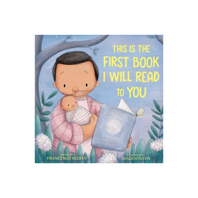 This Is the First Book I Will Read to You - by Francesco Sedita (Hardcover)