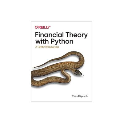 Financial Theory with Python - by Yves J Hilpisch (Paperback)