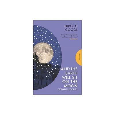 And the Earth Will Sit on the Moon - (Pushkin Press Classics) by Nikolai Gogol (Paperback)