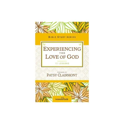 Experiencing the Love of God - (Women of Faith Study Guide) by Women of Faith (Paperback)