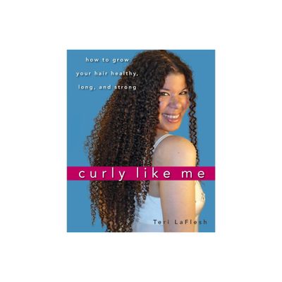 Curly Like Me - by Teri Laflesh (Paperback)