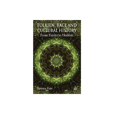 Tolkien, Race and Cultural History - by Dimitra Fimi (Paperback)