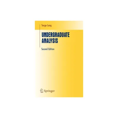 Undergraduate Analysis - (Undergraduate Texts in Mathematics) 2nd Edition by Serge Lang (Hardcover)