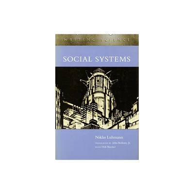 Social Systems - (Writing Science) by Niklas Luhmann (Paperback)