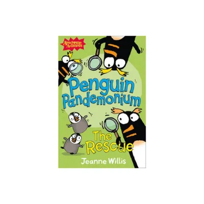 Penguin Pandemonium - The Rescue - by Jeanne Willis (Paperback)