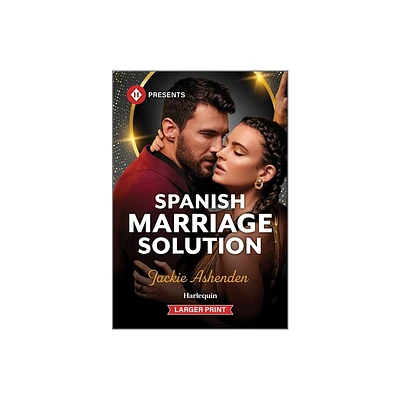 Spanish Marriage Solution - Large Print by Jackie Ashenden (Paperback)