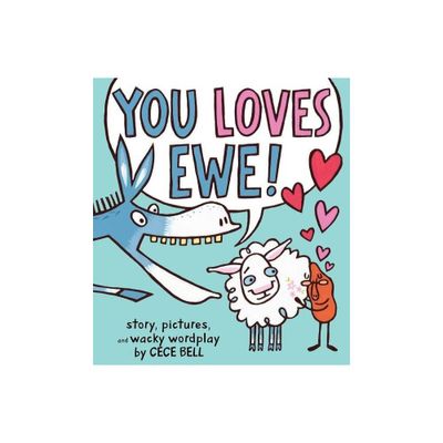 You Loves Ewe! - (Yam and Donkey Book) by Cece Bell (Hardcover)