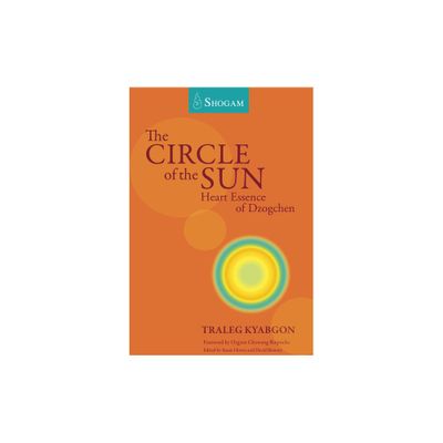 The Circle of the Sun - by Traleg Kyabgon (Paperback)