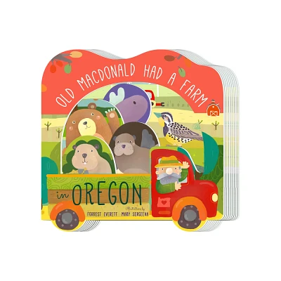 Old MacDonald Had a Farm in Oregon - (Old MacDonald Had a Farm Regional Board) by Forrest Everett (Board Book)