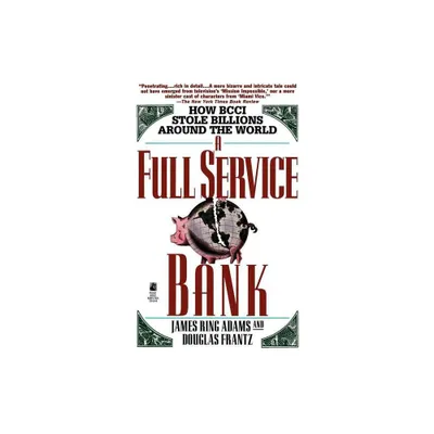 Full Service Bank - (How Bcci Stole Billions Around the World) by James Adams (Paperback)