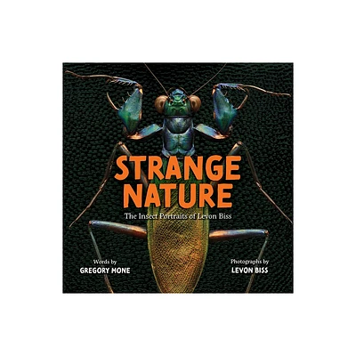 Strange Nature - by Gregory Mone (Hardcover)