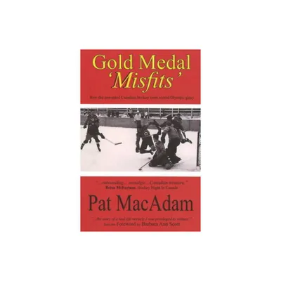 Gold Medal Misfits - by Pat MacAdam (Paperback)