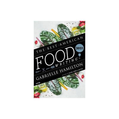 The Best American Food Writing 2021 - by Gabrielle Hamilton & Silvia Killingsworth (Paperback)