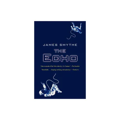 The Echo - (Anomaly Quartet) by James Smythe (Paperback)