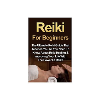 Reiki For Beginners - by Amber Rainey (Paperback)