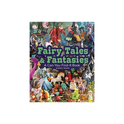 Fairy Tales and Fantasies - (Can You Find It?) by Sarah L Schuette (Hardcover)