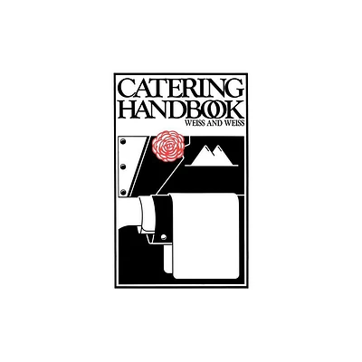 Catering Handbook - by Edith Weiss & Hal Weiss (Hardcover)