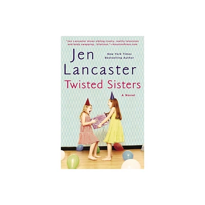 Twisted Sisters - by Jen Lancaster (Paperback)