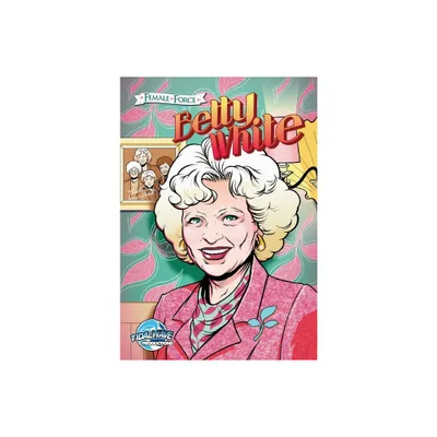 Betty White - (Female Force) by Patrick McCray (Paperback)