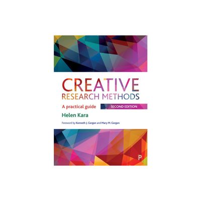 Creative Research Methods - 2nd Edition by Helen Kara (Paperback)