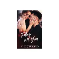 Falling Into You - by A L Jackson (Paperback)