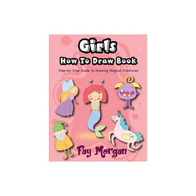 Girls How to Draw - (How to Draw for Kids) Large Print by Fay Morgan (Paperback)