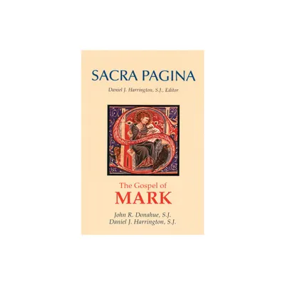 Sacra Pagina: The Gospel of Mark - by John R Donahue & Daniel J Harrington (Paperback)