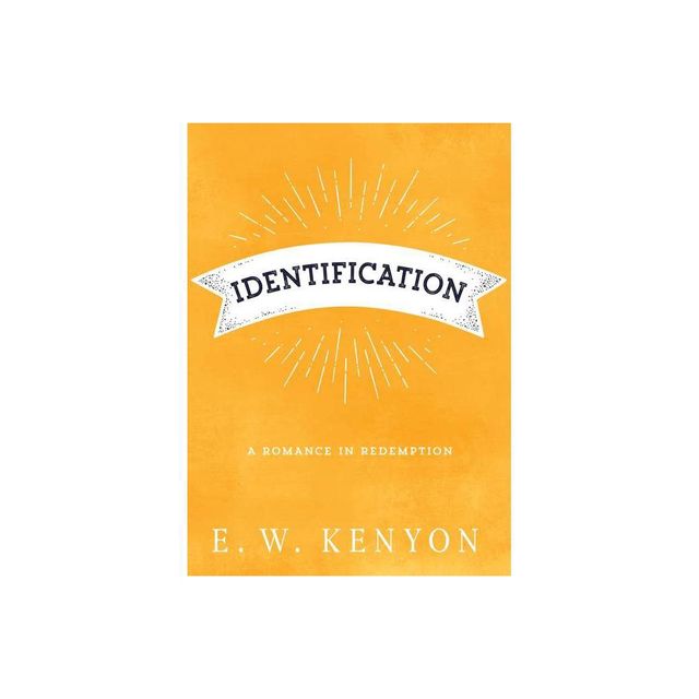 Identification - by E W Kenyon (Paperback)