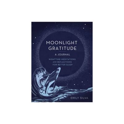 Moonlight Gratitude: A Journal - by Emily Silva (Hardcover)