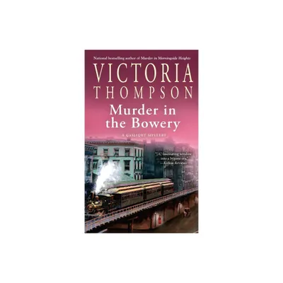 Murder in the Bowery - (Gaslight Mystery) by Victoria Thompson (Paperback)