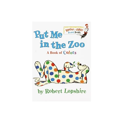 Put Me in the Zoo ( Bright and Early Board Book) by Robert Lopshire