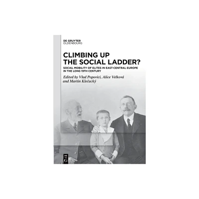 Climbing Up the Social Ladder? - by Vlad Popovici & Alice Velkov & Martin Kle & ack (Hardcover)