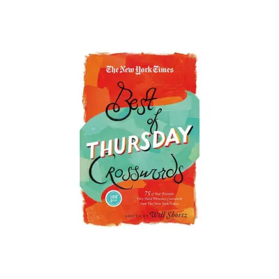 New York Times Best of Thursday Crosswords - (New York Times Crossword Puzzles) (Paperback)