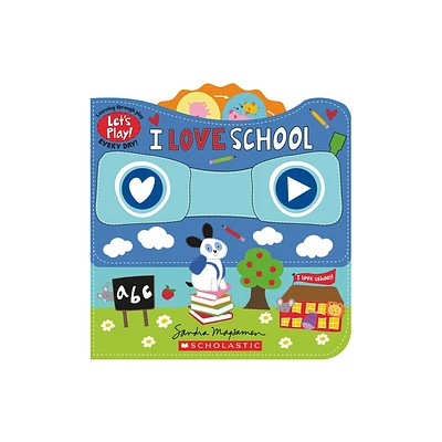 I Love School (a Lets Play! Board Book) - by Sandra Magsamen