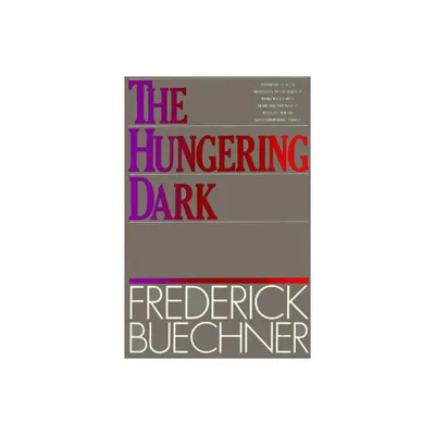 The Hungering Dark - by Frederick Buechner (Paperback)