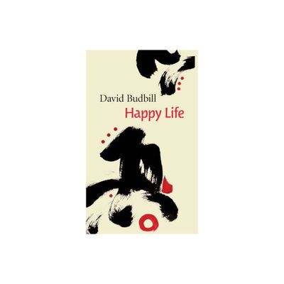 Happy Life - by David Budbill (Paperback)