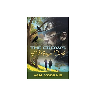 The Crows of Mingo Creek - by Van Voorhis (Paperback)