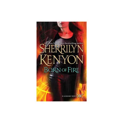 Born of Fire - (League: Nemesis Rising) by Sherrilyn Kenyon (Paperback)