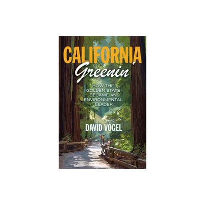 California Greenin - (Princeton Studies in American Politics) by David Vogel (Paperback)