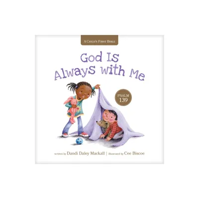 God Is Always with Me - (Childs First Bible) by Dandi Daley Mackall (Board Book)