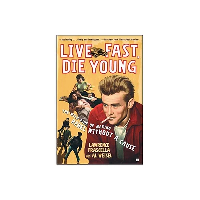 Live Fast, Die Young - by Lawrence Frascella & Al Weisel (Paperback)